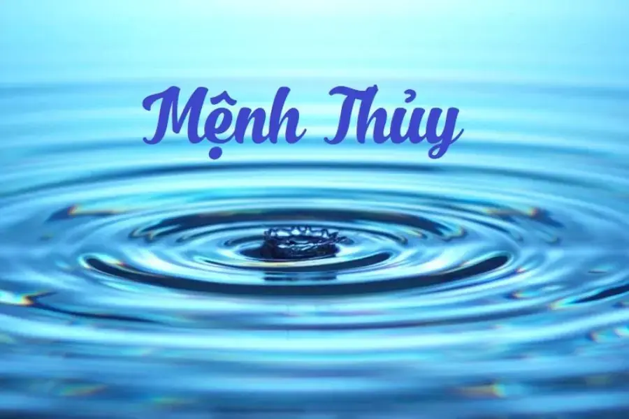 Mệnh thủy tượng trưng cho yếu tố nước trong phong thủy ngũ hành