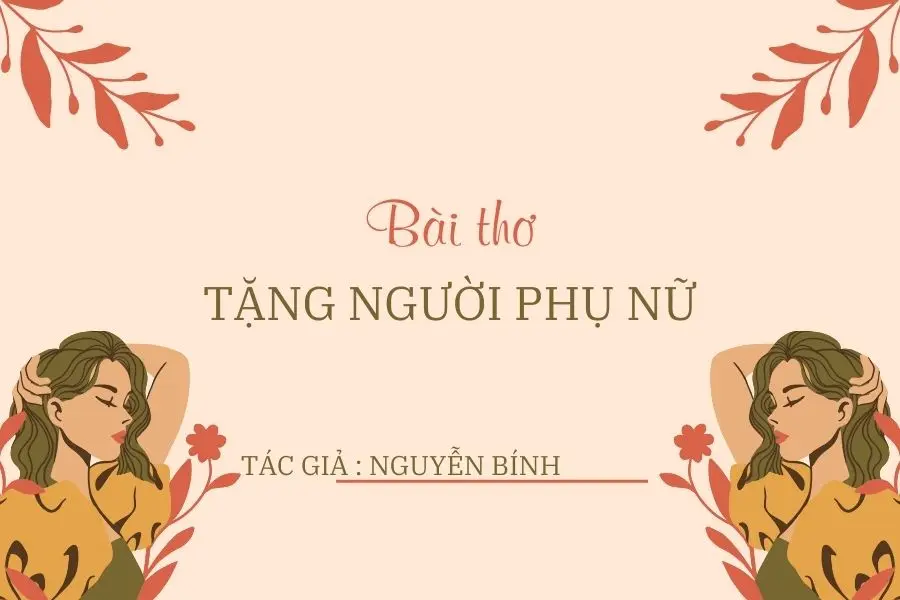 Bài thơ Tặng người phụ nữ của tác giả Nguyễn Bính.