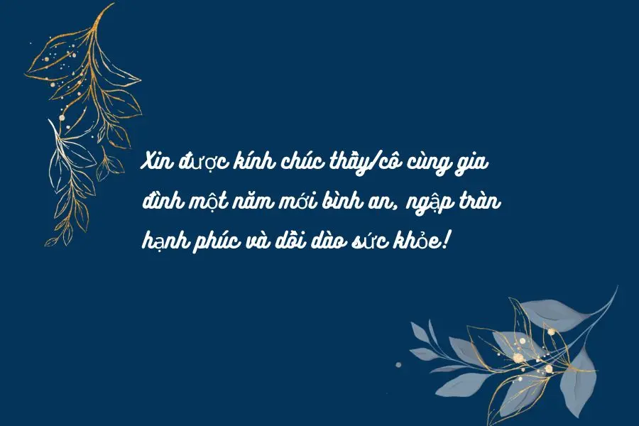 Những câu chúc Tết thầy cô ngắn gọn nhưng cảm xúc, ý nghĩa.