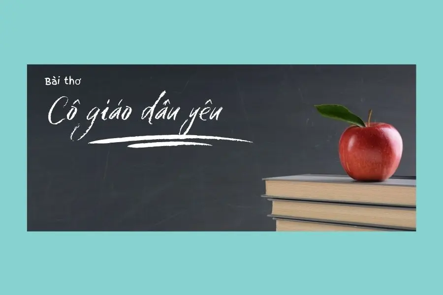 Bài thơ Cô giáo dấu yêu.