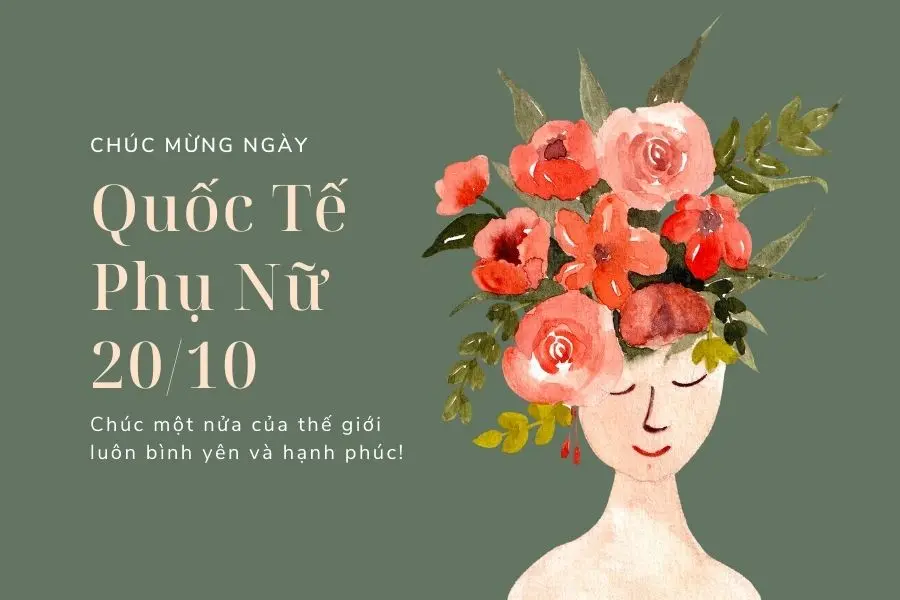 Chúc mừng ngày 20/10 của một nửa thế giới.