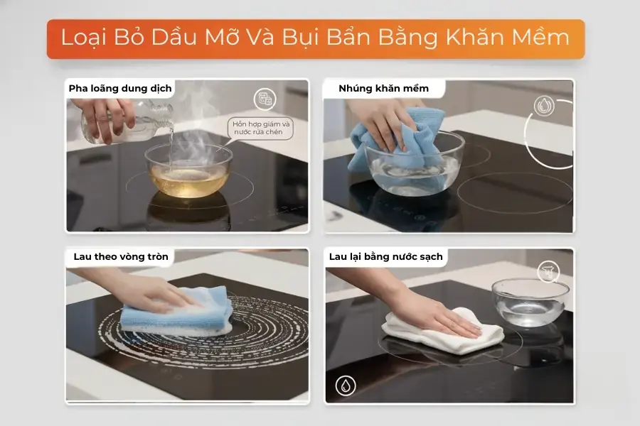 Loại bỏ các lớp dầu mỡ và bụi bẩn hàng ngày bằng khăn mềm và nước rửa chén.