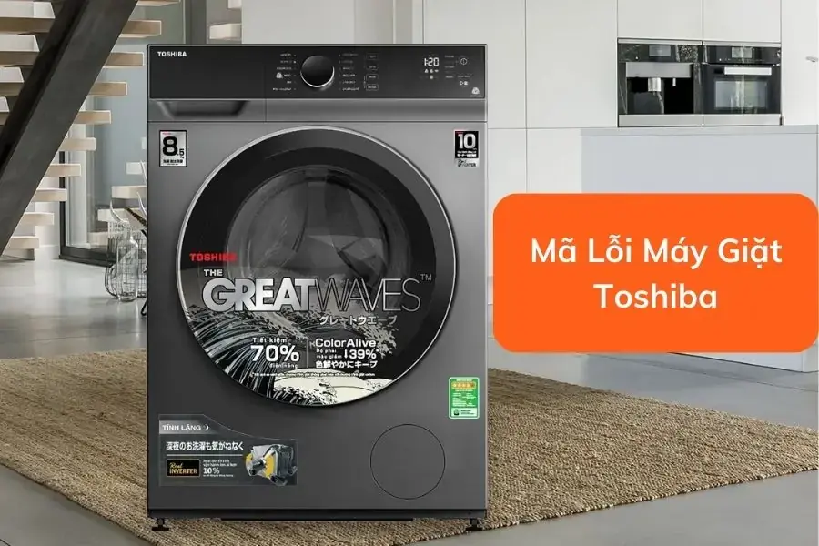 Tổng hợp bảng mã lỗi máy giặt Toshiba thường gặp nhất.