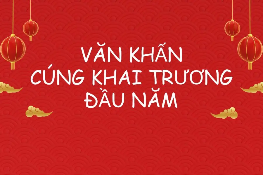 Bài văn khấn khai trương đầu năm.
