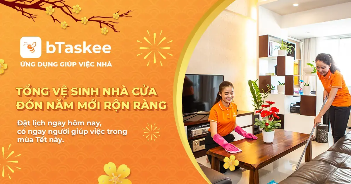 bTaskee giúp việc dọn dẹp Tết của bạn trở nên nhẹ nhàng hơn