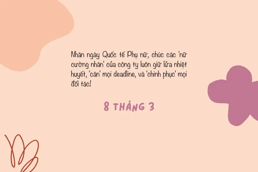 Những lời chúc 8/3 dành tặng đồng nghiệp nữ đầy hóm hỉnh nhưng ý nghĩa.
