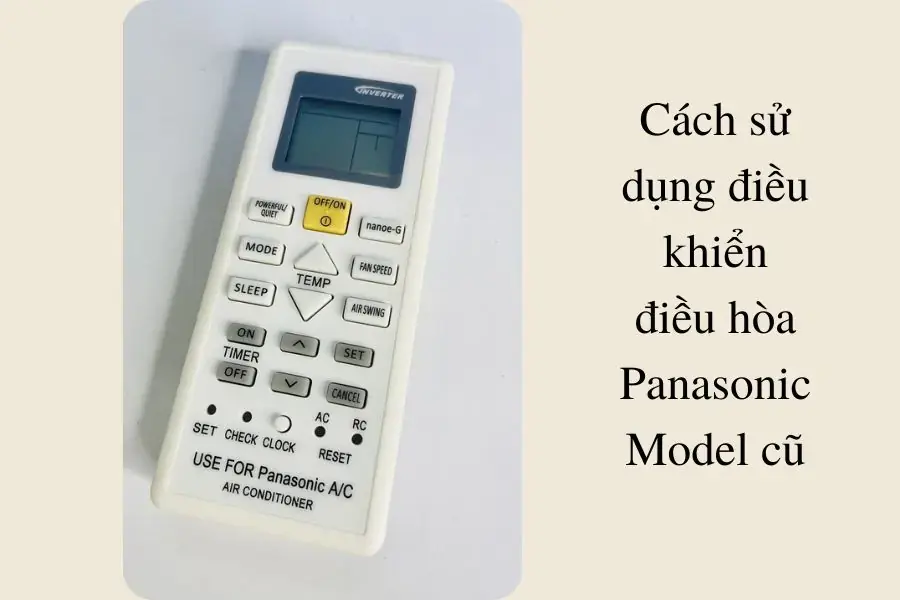 Cách sử dụng điều khiển điều hòa Panasonic model cũ