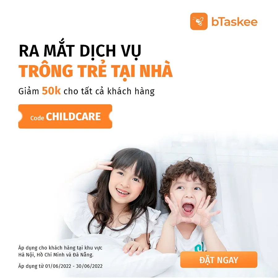 bTaskee Giảm Ngay 50K Nhân Dịp Ra Mắt Dịch Vụ Mới: “Trông Trẻ”