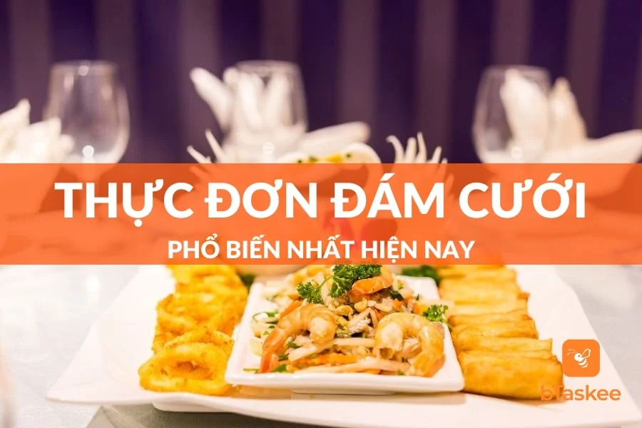 Top 10+ Mẫu Thực Đơn Đám Cưới Phổ Biến Nhất Hiện Nay