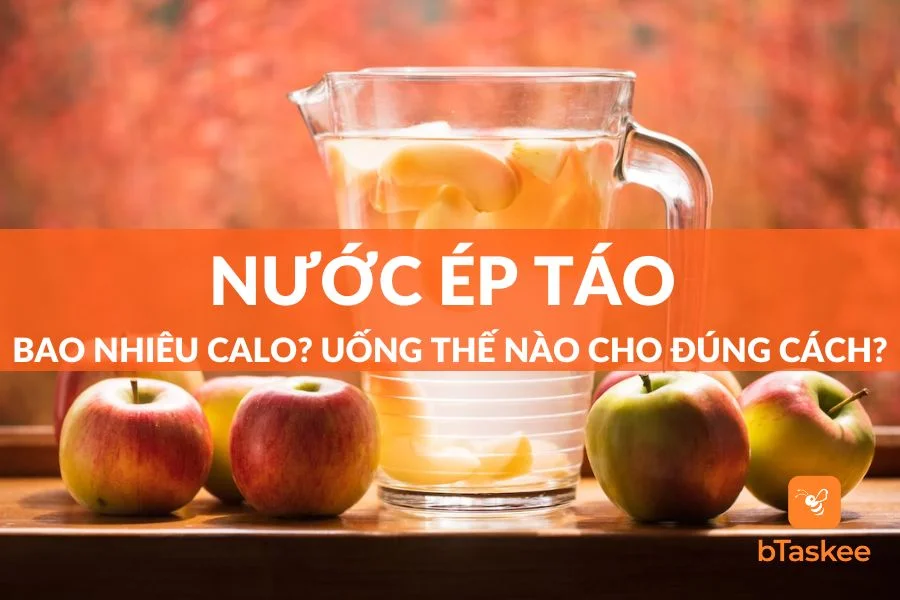 Nước Ép Táo Bao Nhiêu Calo? Uống Sao Cho Đúng Cách?