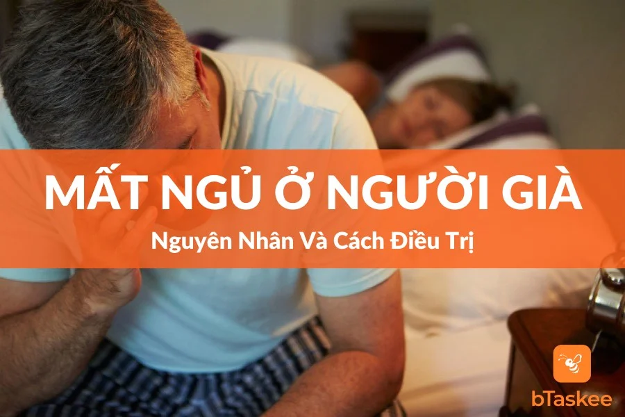 Bệnh Mất Ngủ Ở Người Già: Nguyên Nhân Và Cách Điều Trị