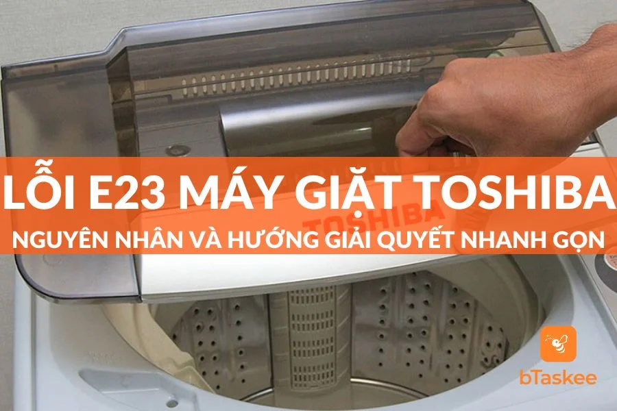 Lỗi E23 Máy Giặt Toshiba: Nguyên Nhân Và Cách Khắc Phục
