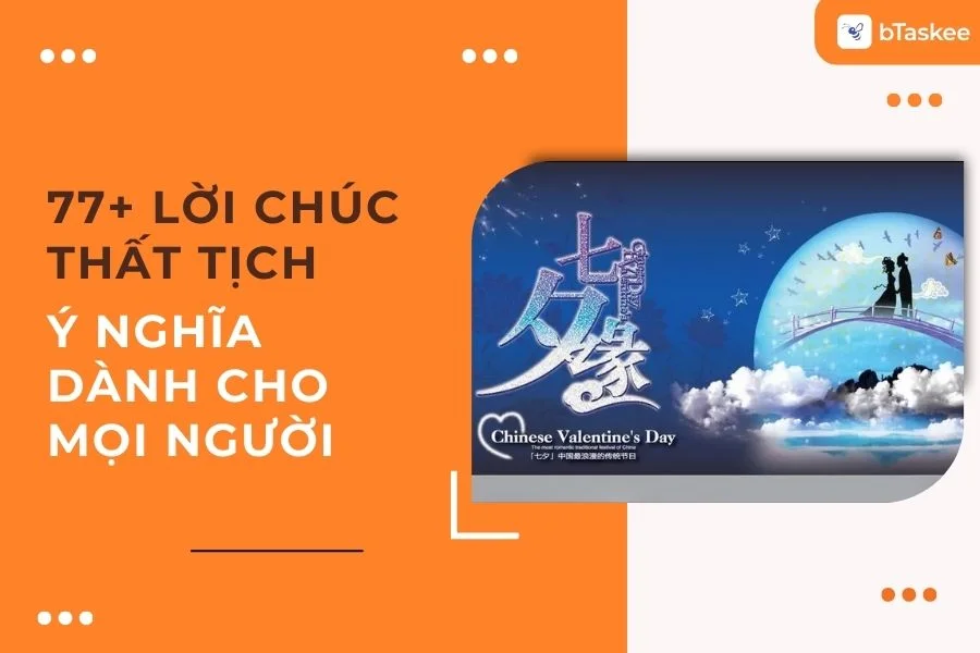 77+ Lời Chúc Thất Tịch Ý Nghĩa Nhất Dành Tặng Mọi Người