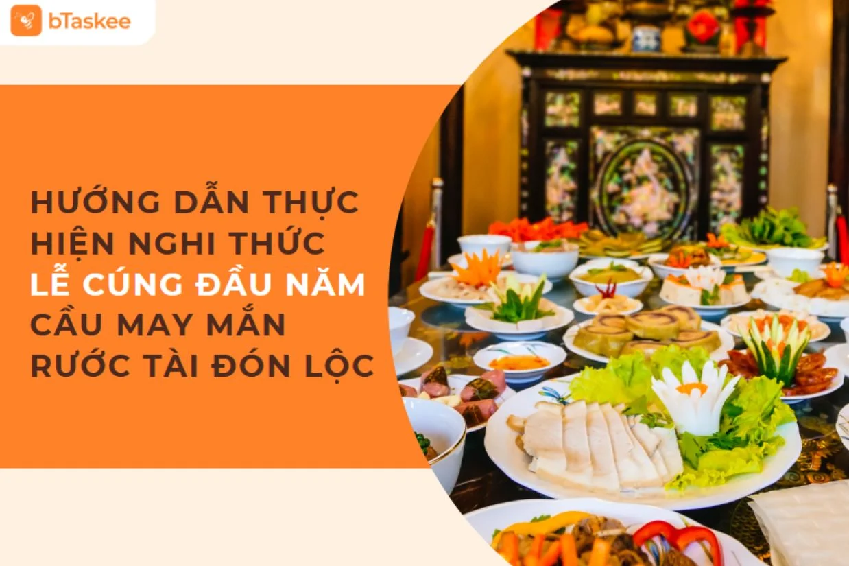 Hướng Dẫn Thực Hiện Nghi Thức Lễ Cúng Đầu Năm Cầu May Mắn Rước Tài Đón Lộc