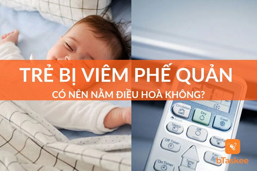Trẻ bị viêm phế quản có nên nằm điều hòa không?