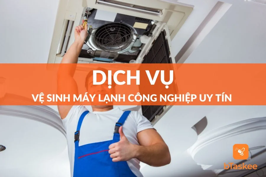 Dịch Vụ Vệ Sinh Máy Lạnh Công Nghiệp Uy Tín, Tận Tâm