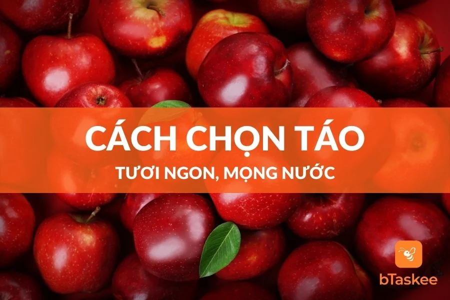Cách Chọn Táo Tươi Ngon, Mọng Nước