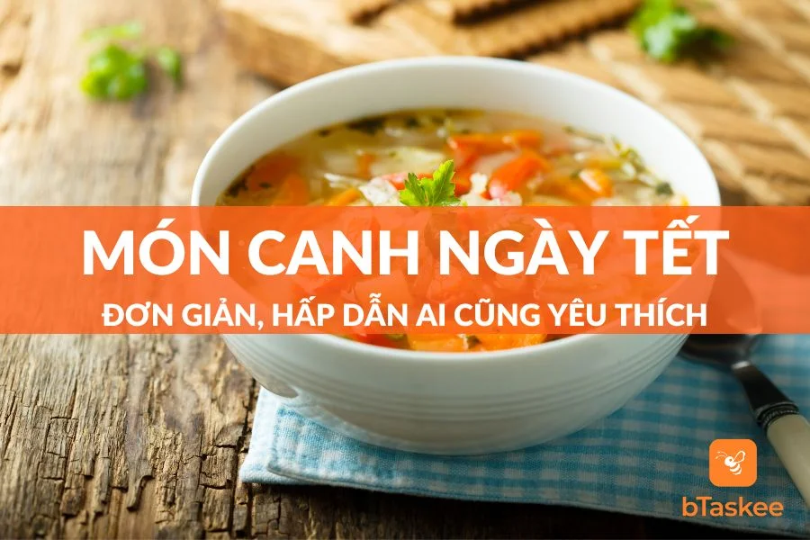 Top Những Món Canh Ngày Tết Đơn Giản Dễ Làm, Cả Nhà Ai Cũng Khen Ngon