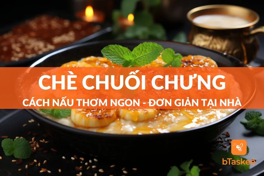 Cách Nấu Chè Chuối Chưng Thơm Ngon Hấp Dẫn