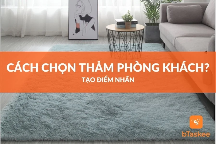 Cách Chọn Thảm Trải Sàn Phòng Khách Tạo Điểm Nhấn