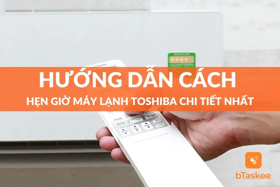 Hướng Dẫn Cách Hẹn Giờ Máy Lạnh Toshiba Chi Tiết Nhất