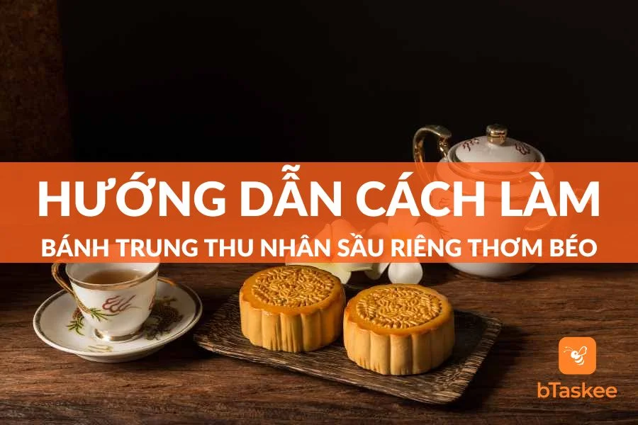 Bật Mí Cách Làm Bánh Trung Thu Nhân Sầu Riêng Thơm Ngon