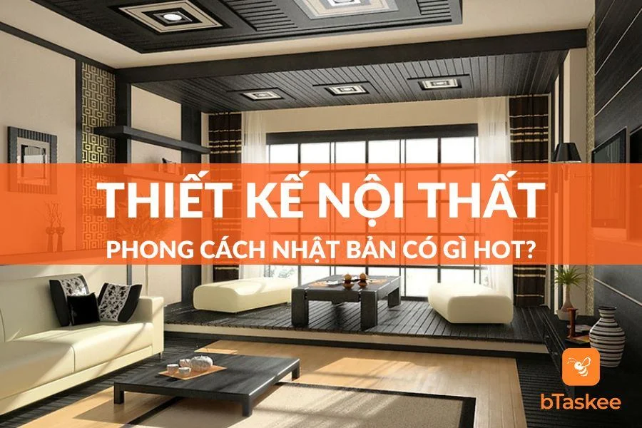 Đặc Điểm Thiết Kế Nội Thất Phong Cách Nhật Bản Có Gì Hot?