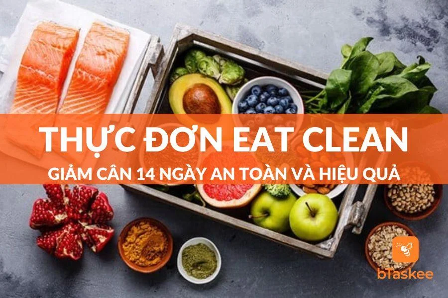 Bật Mí Thực Đơn Eat Clean Giảm Cân 14 Ngày Siêu Hiệu Quả