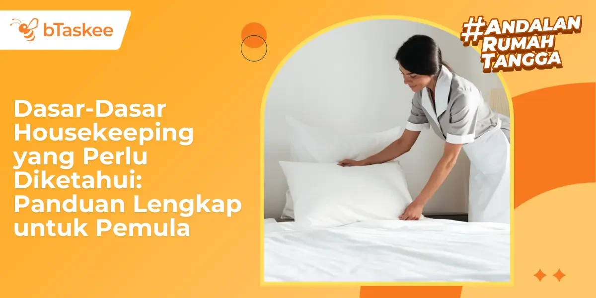 8 Dasar-Dasar Housekeeping, Pemula Wajib Tahu!