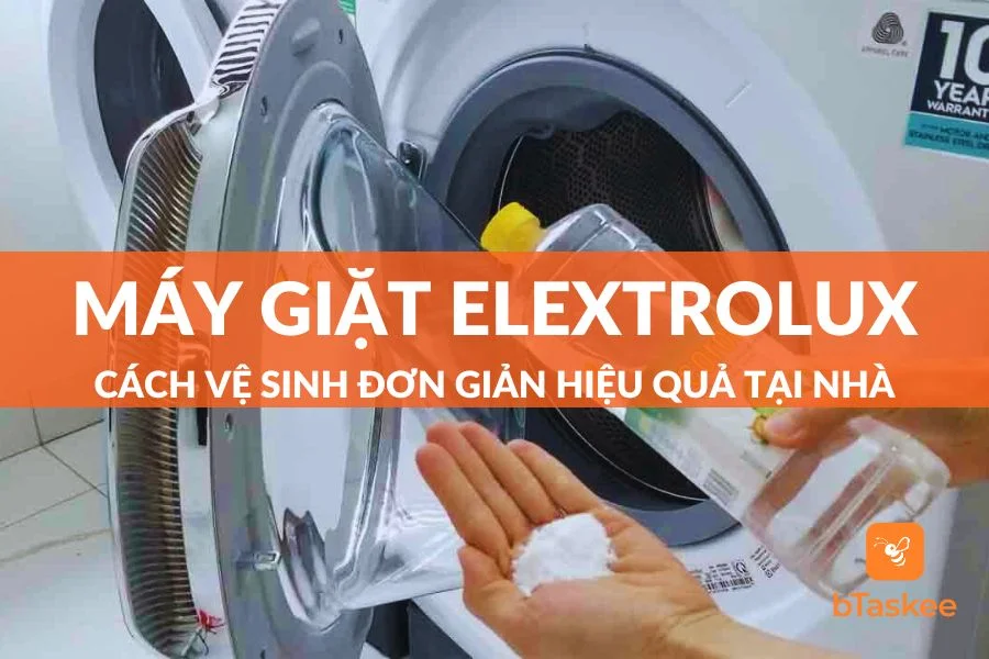 Cách Vệ Sinh Máy Giặt Electrolux Đơn Giản Ngay Tại Nhà