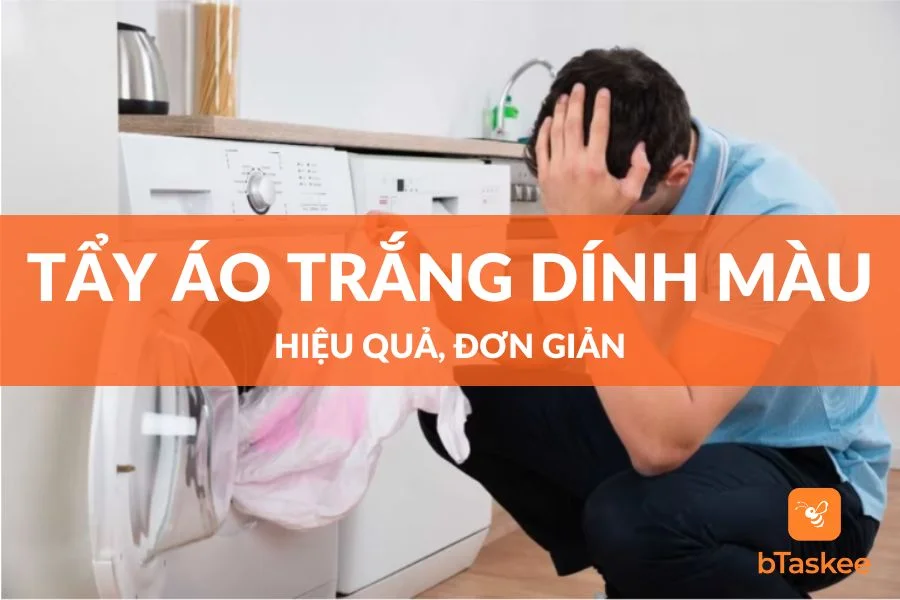 10 Mẹo Tẩy Áo Trắng Bị Dính Màu Hiệu Quả Nhất