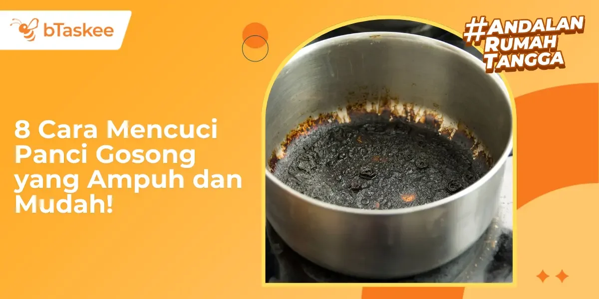 8 Cara Mencuci Panci Gosong yang Ampuh dan Mudah!