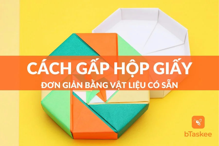 Cách Gấp Hộp Giấy Đơn Giản Bằng Vật Liệu Có Sẵn