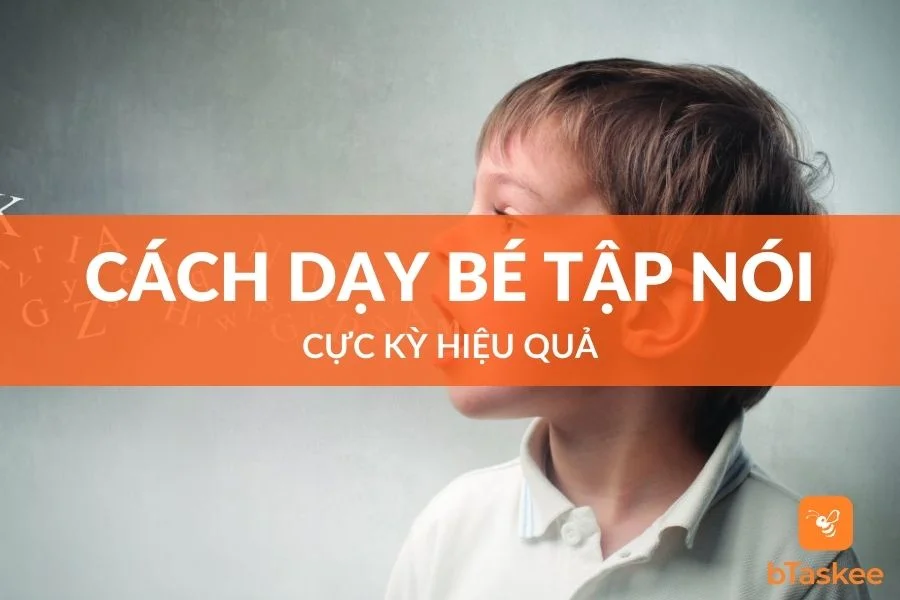 Cách Dạy Bé Tập Nói Cực Kỳ Hiệu Quả