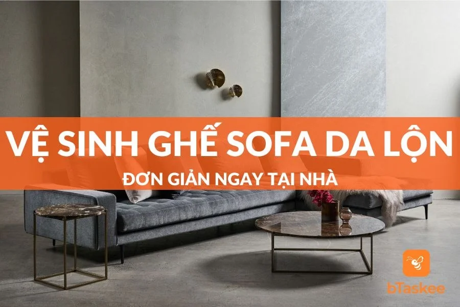 Cách Vệ Sinh Sofa Da Lộn Hiệu Quả Sạch Như Mới