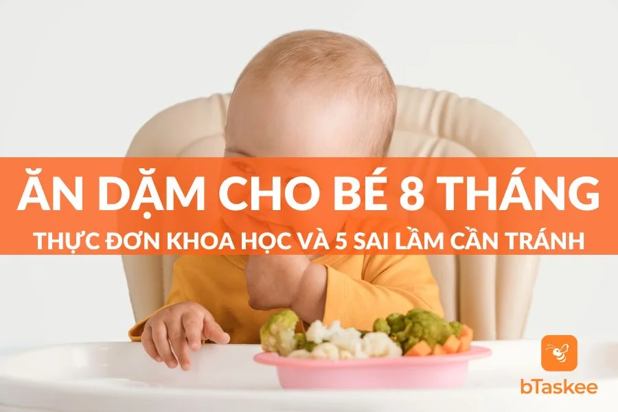 Thực Đơn Ăn Dặm Cho Bé 8 Tháng Và 5 Sai Lầm Cần Tránh