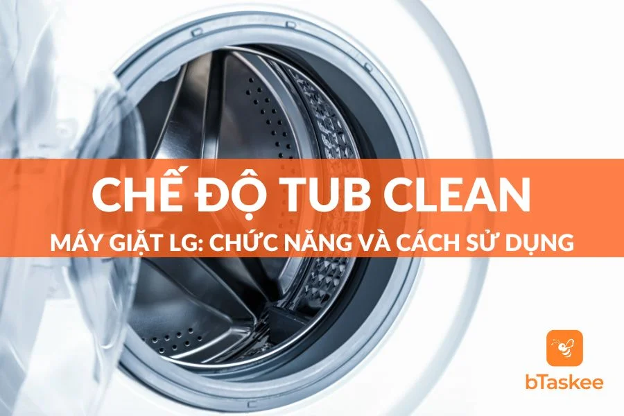 Chế Độ Tub Clean Máy Giặt LG: Chức Năng Và Cách Sử Dụng