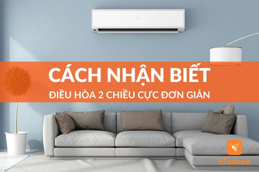Bỏ Túi 3 Cách Nhận Biết Điều Hòa 2 Chiều Cực Đơn Giản