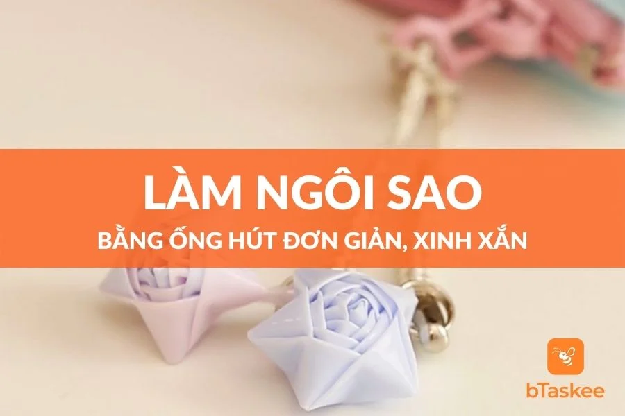 Cách Làm Ngôi Sao Bằng Ống Hút Đơn Giản, Xinh Xắn
