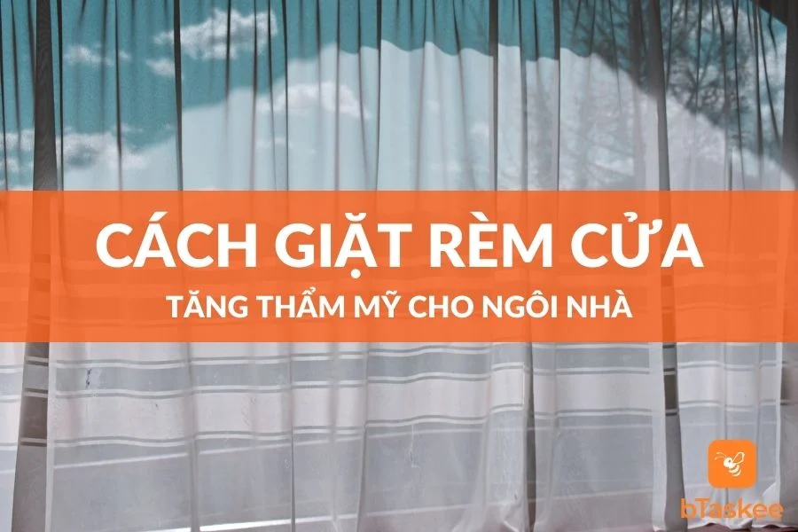 Các Cách Giặt Rèm Cửa Để Tăng Thẩm Mỹ Cho Ngôi Nhà
