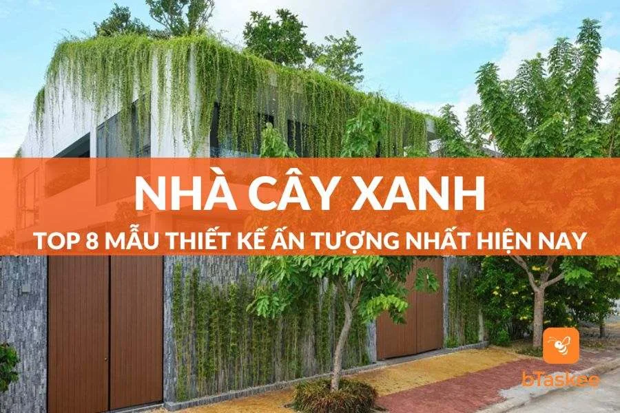 Nhà Cây Xanh Là Gì? 8 Mẫu Nhà Cây Xanh Ấn Tượng Nhất