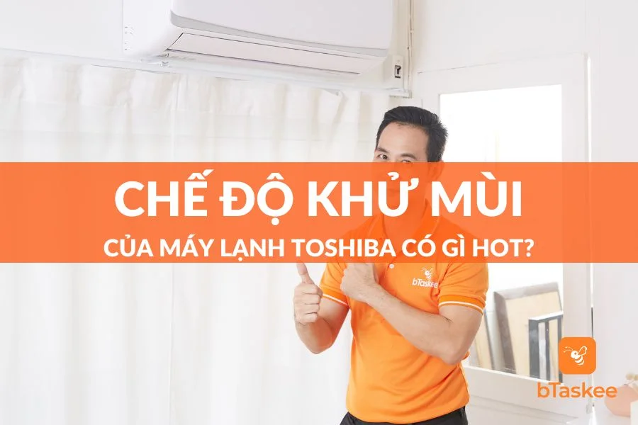 [Giải Đáp] Chế Độ Khử Mùi Của Máy Lạnh Toshiba Có Gì Hot?