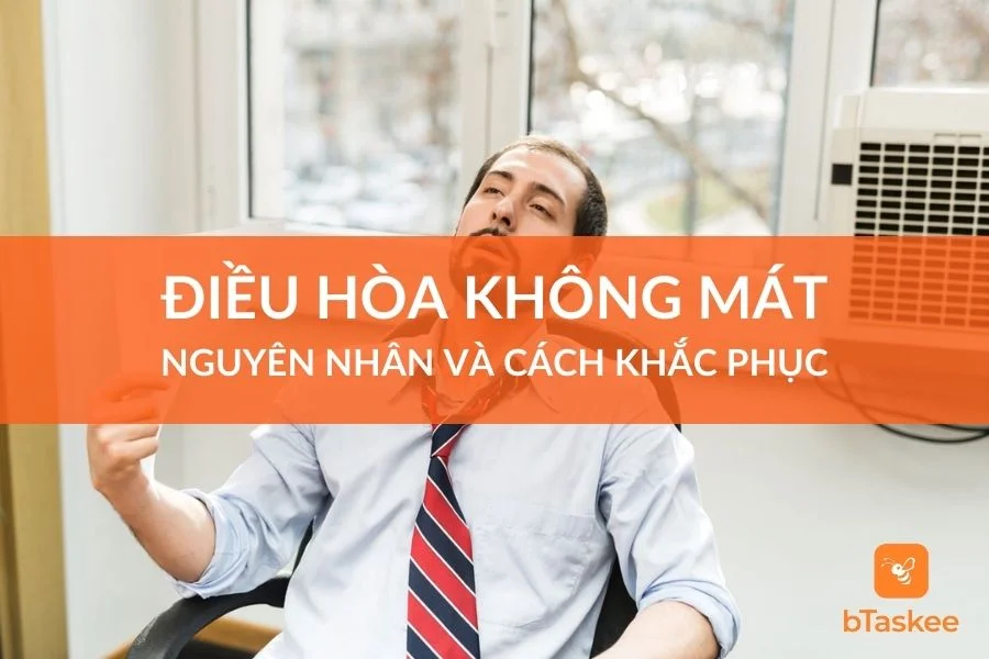 Nguyên Nhân Khiến Điều Hòa Không Mát Và Cách Khắc Phục