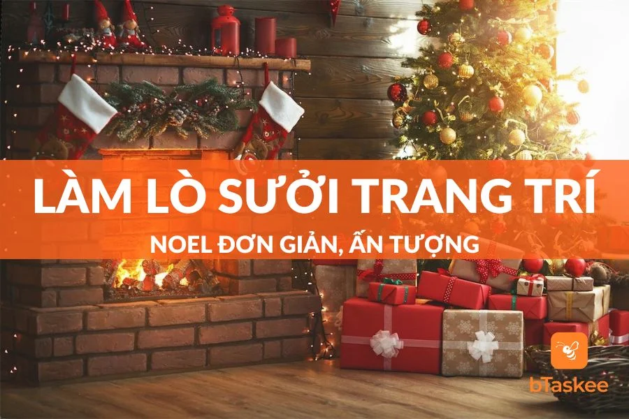 [Từ A-Z] Hướng Dẫn Cách Làm Lò Sưởi Trang Trí Noel Đẹp, Đơn Giản