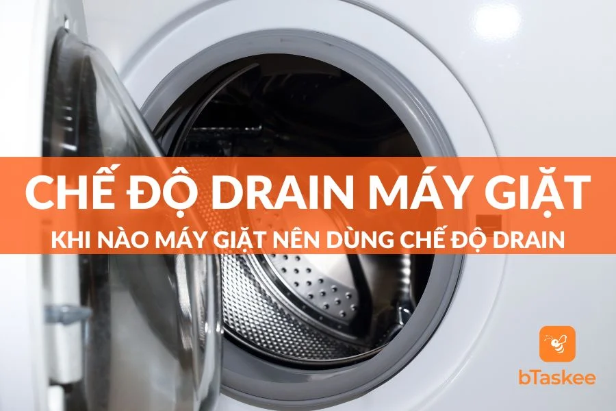 Drain Trong Máy Giặt Là Gì? Khi Nào Dùng Chế Độ Drain?