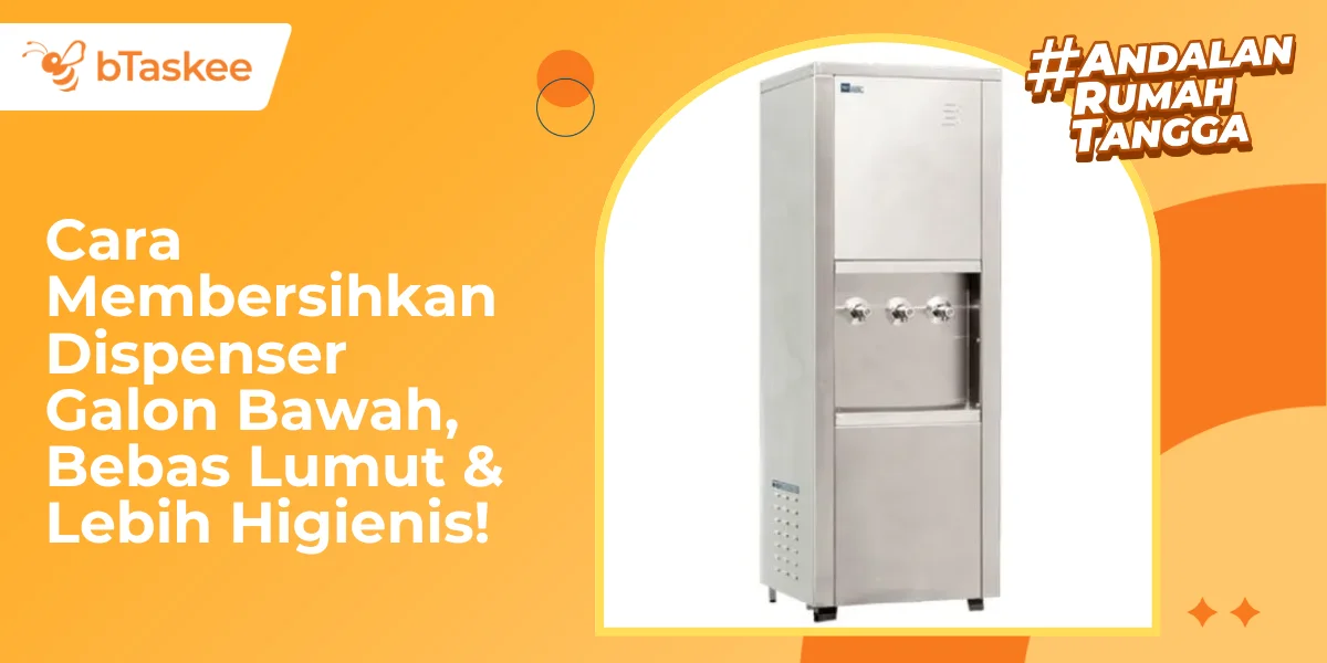 Cara Membersihkan Dispenser Galon Bawah: Bebas Lumut & Higienis!