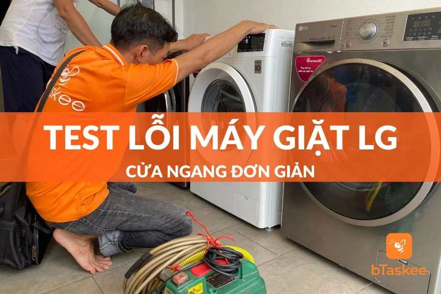 Hướng Dẫn Chi Tiết Cách Test Lỗi Máy Giặt LG Cửa Ngang Đơn Giản