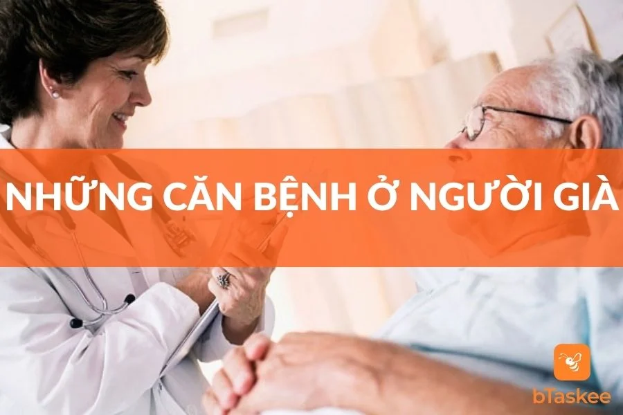 Những Căn Bệnh Thường Gặp Ở Người Già
