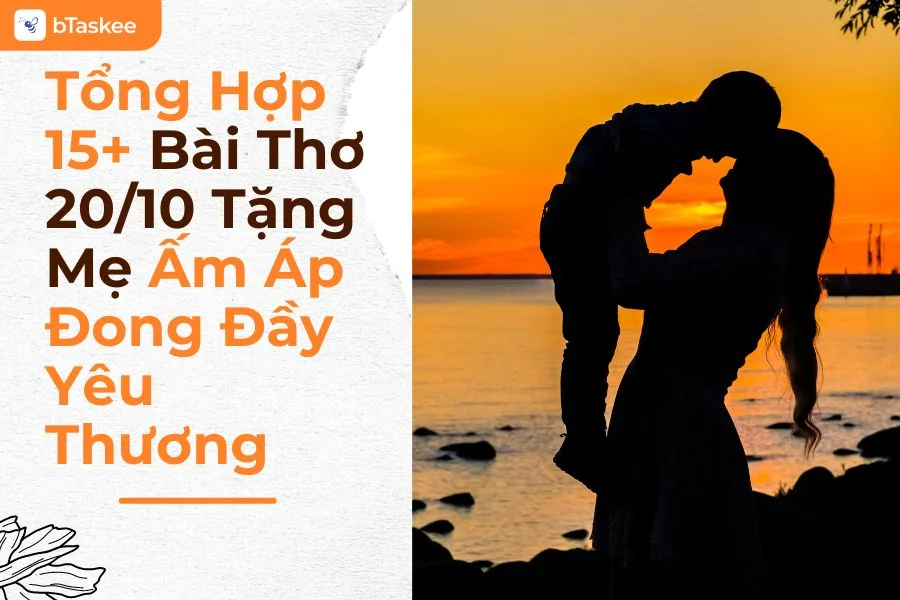Tổng Hợp 15+ Bài Thơ 20/10 Tặng Mẹ Ấm Áp Đong Đầy Yêu Thương