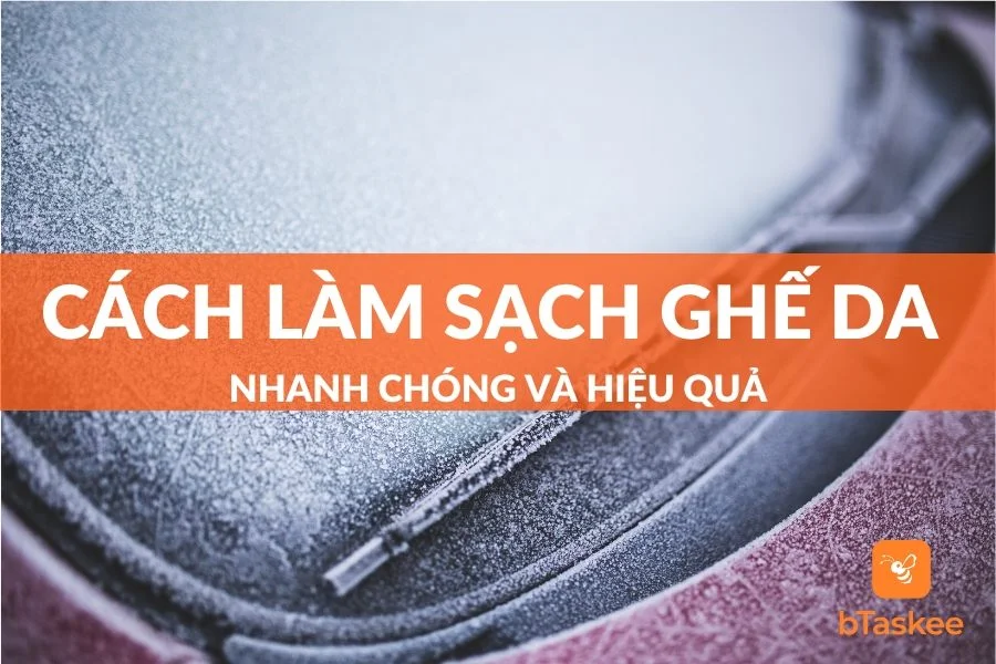 Cách Làm Sạch Ghế Da Bị Mốc Nhanh Chóng, Hiệu Quả